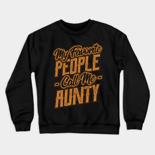 My Favorite People Call Me Aunty Gift Crewneck Sweatshirt